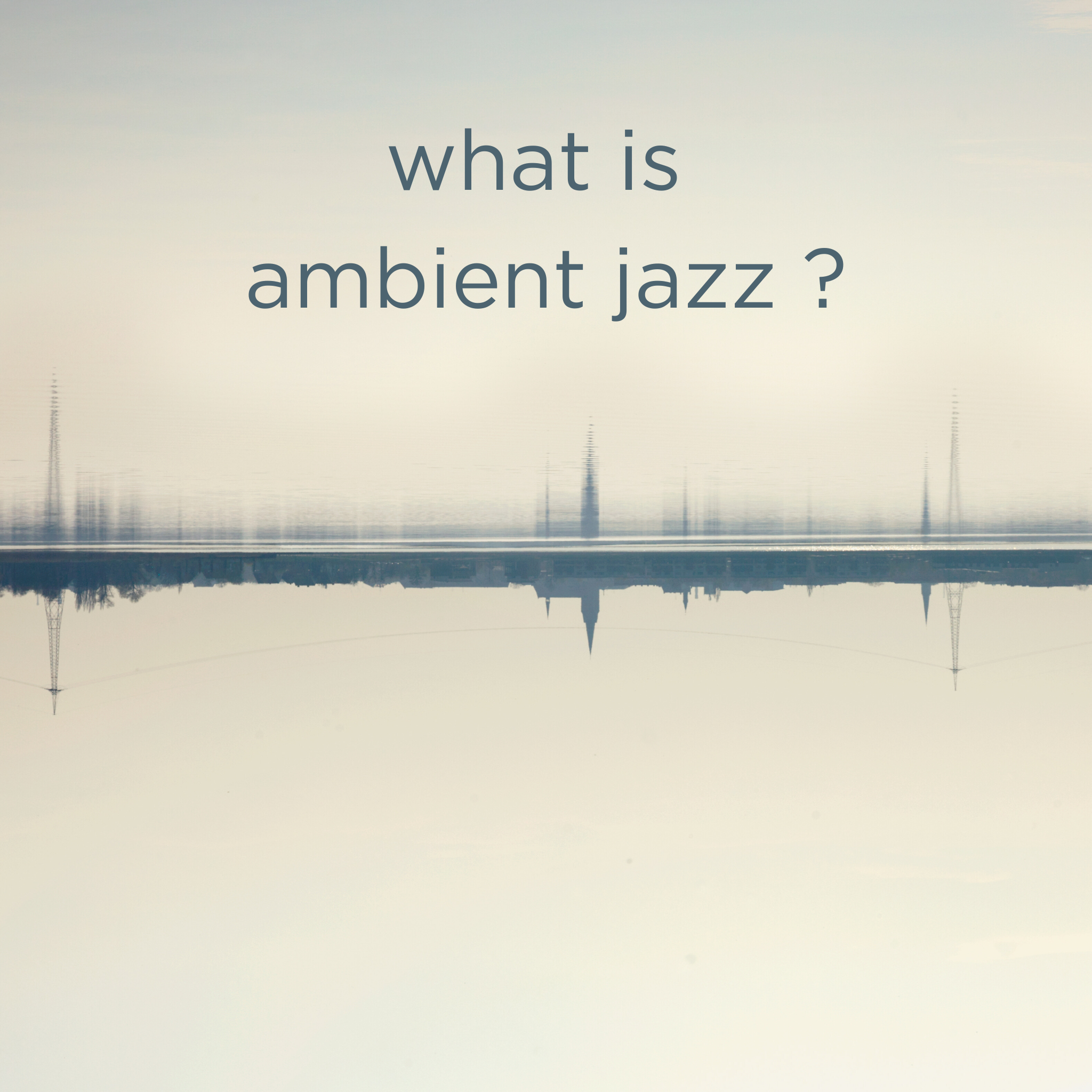 what is ambient jazz