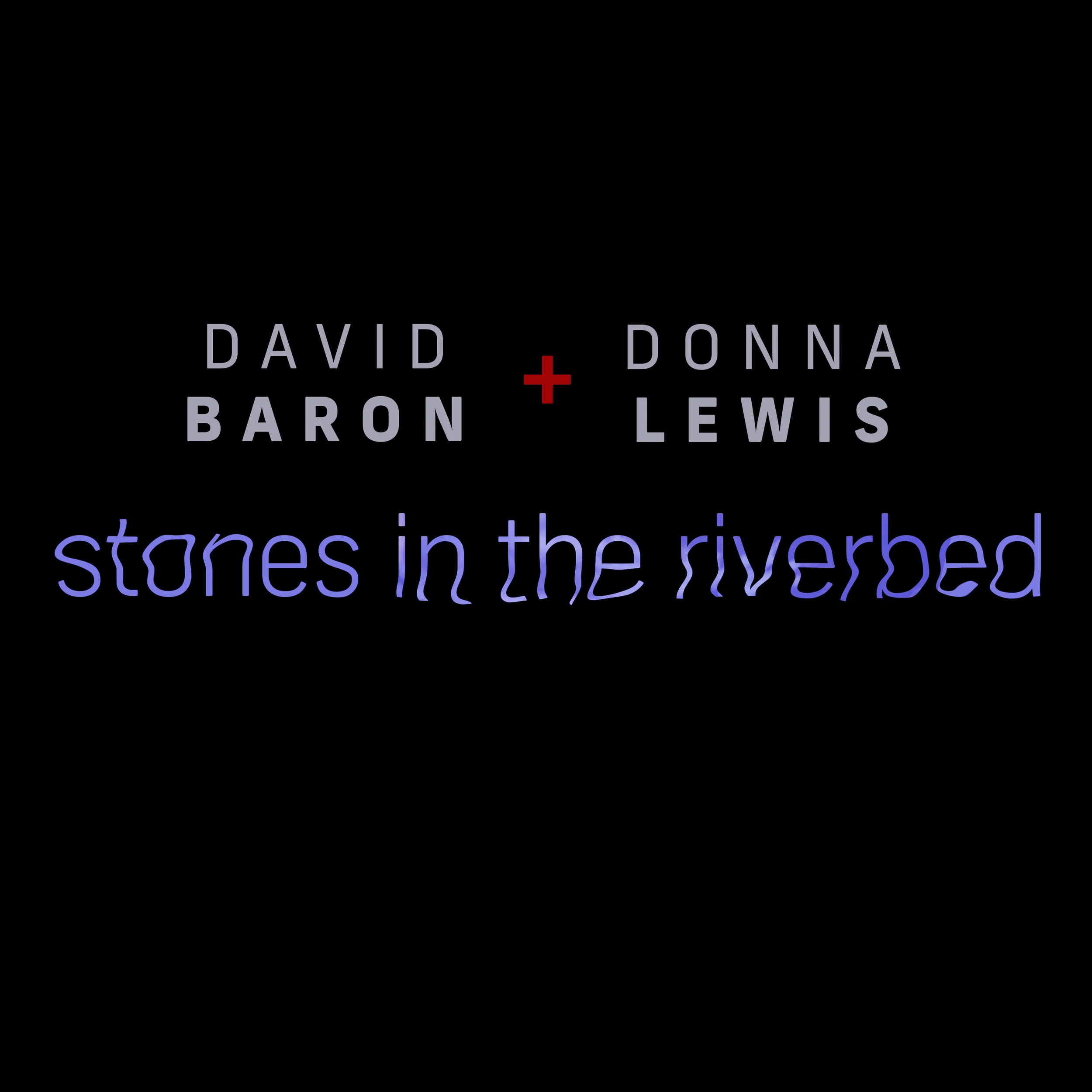 David Baron and Donna Lewis - Stones In The River Bed – cover art